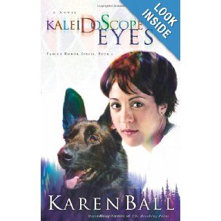 Kaleidoscope Eyes (Family Honor Series #2) Karen Ball Books