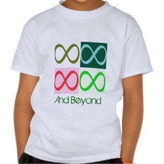 Infinity and Beyond T shirt