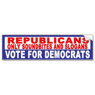 Anti Republican     Soundbites And Slogans Bumper Stickers