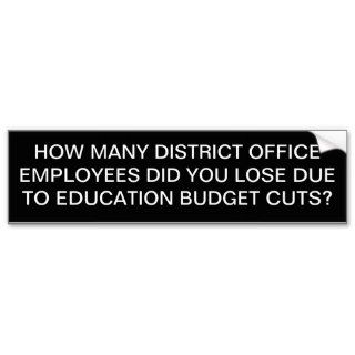 Education Budget Cuts Bumper Stickers
