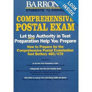 How to Prepare for the Comprehensive Postal Exam Series Test Battery 460/470 For Eight Job Positions (Barron's How to Prepare for the Comprehensive Us Postal Service Examination) Philip Barkus 9780812093971 Books