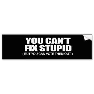 Anti Palin     You can't fix stupid, but you can v Bumper Stickers