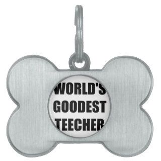 Worlds Goodest Teacher Pet ID Tags