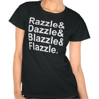 Razzle Dazzle Shirts