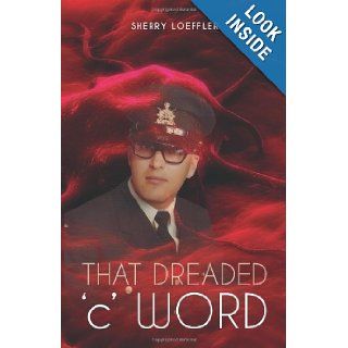 That Dreaded 'c' Word Sherry Loeffler, Dianne Haye 9781770672086 Books