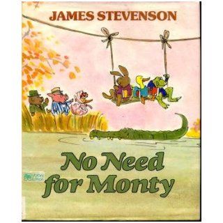 No Need for Monty James Stevenson 9780688070830 Books