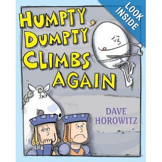 Humpty Dumpty Climbs Again Dave Horowitz 9780399247736 Books