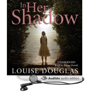 In Her Shadow (Audible Audio Edition) Louise Douglas, Emma Powell Books