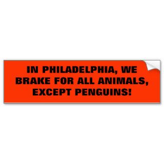 IN PHILADELPHIA, WE BRAKE FOR ALL ANIMALS, EXCEBUMPER STICKER