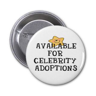 Available for Celebrity Adoptions Pinback Button