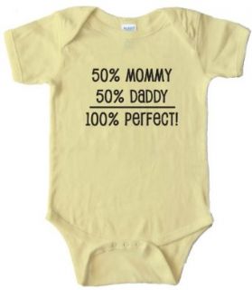 50% MOMMY 50% DADDY   100% PERFECT   BABY ONESIE Clothing