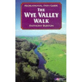 Recreational Guide to Wye Valley Walking (Recreational Path Guides) A. Burton 9781854105325 Books