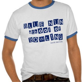 Blue Nun school of Bowling   Customized Tees