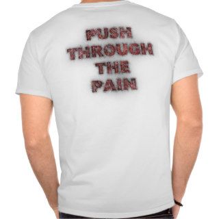 Push Through The Pain Shirt