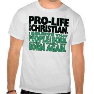 "Pro Life and Christian" Shirt
