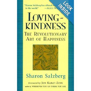 Loving Kindness The Revolutionary Art of Happiness Sharon Salzberg, Jon Kabat Zinn 9781570620379 Books