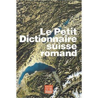 Le petit dictionnaire suisse romand (French Edition) Pierre Knecht 9782881823923 Books