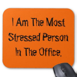 Most Stressed Person In The Office   Stress Quote Mousepad