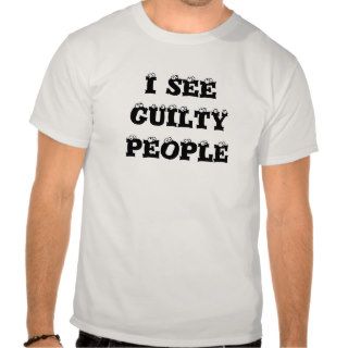 I See Guilty People Police Humor Tee Shirt