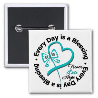 Every Day is a Blessing   Hope Ovarian Cancer Pin