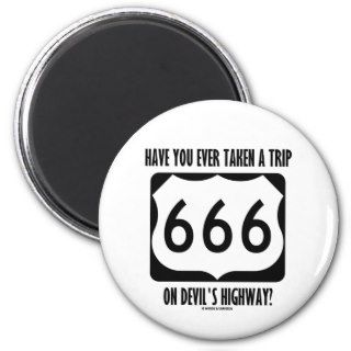 Have You Ever Taken A Trip On Devil's Highway? Fridge Magnet