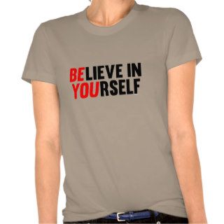 Believe in Yourself Tee Shirt