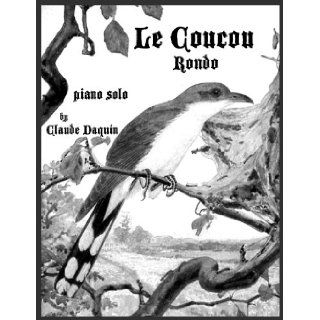Le Coucou (The Cuckoo)   Rondo   Piano Solo Claude Daquin, John Orth Books
