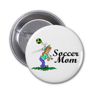 Funny Soccer Mom Pinback Button