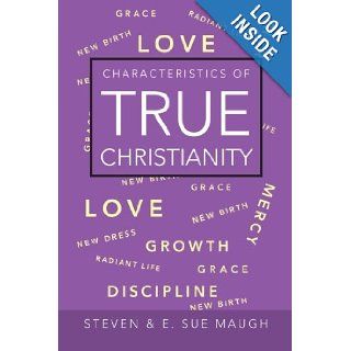 Characteristics of True Christianity Steven Maugh 9781491828021 Books