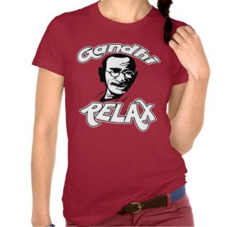 Mohandas Gandhi Says Relax T shirt