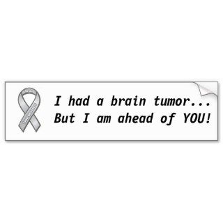 Brain tumor awareness, I had a brain tumorBuBumper Sticker