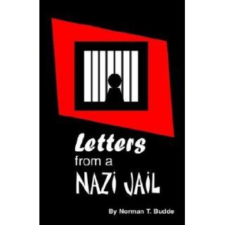 Letters from a Nazi Jail Norman T. Budde 9781401098254 Books