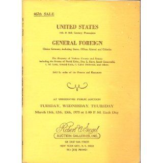 United States 19th & 20th Century, Possessions; General Foreign Choice Germany, inc. States, Offices Abroad and Colonies (Stamp Auction Catalog) (Robert A. Siegel Auction Galleries, Inc., Sale 467 Mar. 11 13, 1975) Inc. Robert A. Siegel Auction Gall