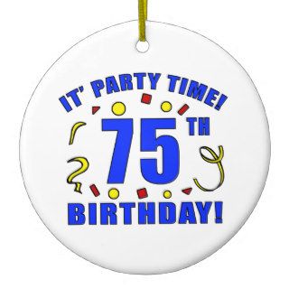 75th Birthday Party Time Christmas Ornament