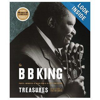 The B. B. King Treasures Photos, Mementos & Music from B. B. King's Collection B.B. King, Dick Waterman, Charles Sawyer Books