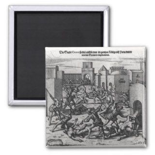 Siege of Cuzco by Francis Pizarro  in 1531 32 Refrigerator Magnet