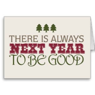 There is Always Next Year to Be Good   Christmas Greeting Card