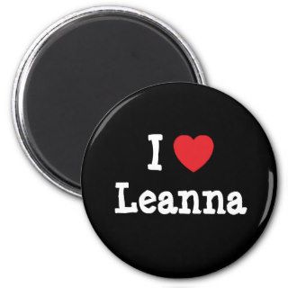 I love Leanna heart T Shirt Fridge Magnets