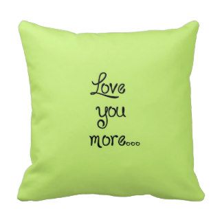 Love you more ~ Always Pillow