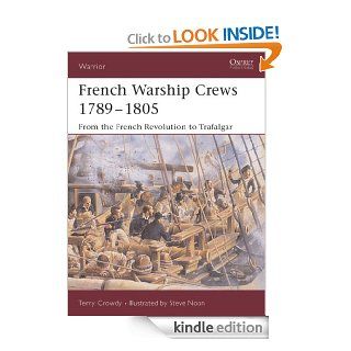 French Warship Crews 1789 1805 From the French Revolution to Trafalgar (Warrior) eBook Terry Crowdy, Steve Noon Kindle Store