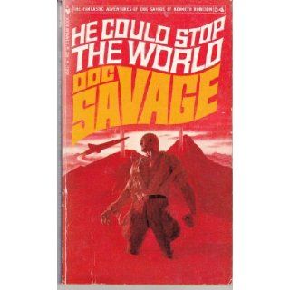 He Could Stop the World (The Fantastic/Amazing Adventures of Doc Savage 54) Kenneth Robeson Books
