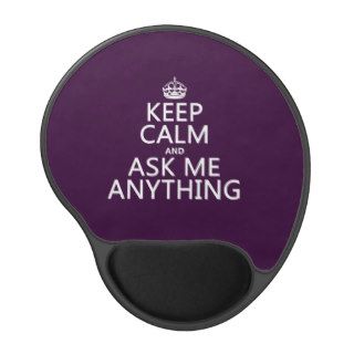 Keep Calm and Ask Me Anything (any color) Gel Mouse Pads