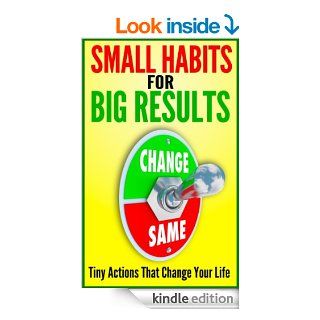 Small Habits For Big Results Tiny Actions That Change Your Life eBook Robert S. Scott Kindle Store