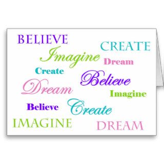 Dream, Believe, Imagine Create Card