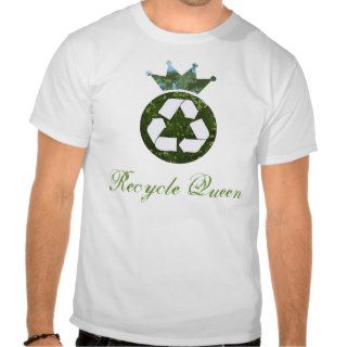 Recycle Queen T Shirt