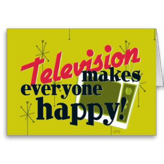 Television Makes Everyone Happy Cards