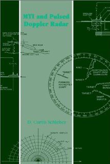Mti and Pulsed Doppler Radar (Artech House Radar Library) D. Curtis Schleher 9780890063200 Books