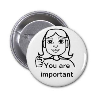 You are important buttons