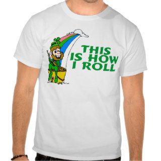 This Is How I Roll Pot Of Gold Leprechaun T shirt