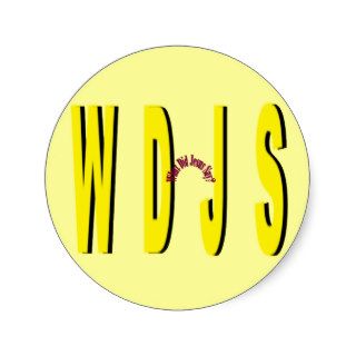 What Did Jesus Say (yellow print) Round Stickers